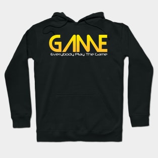 Everybody Play The GAME Hoodie